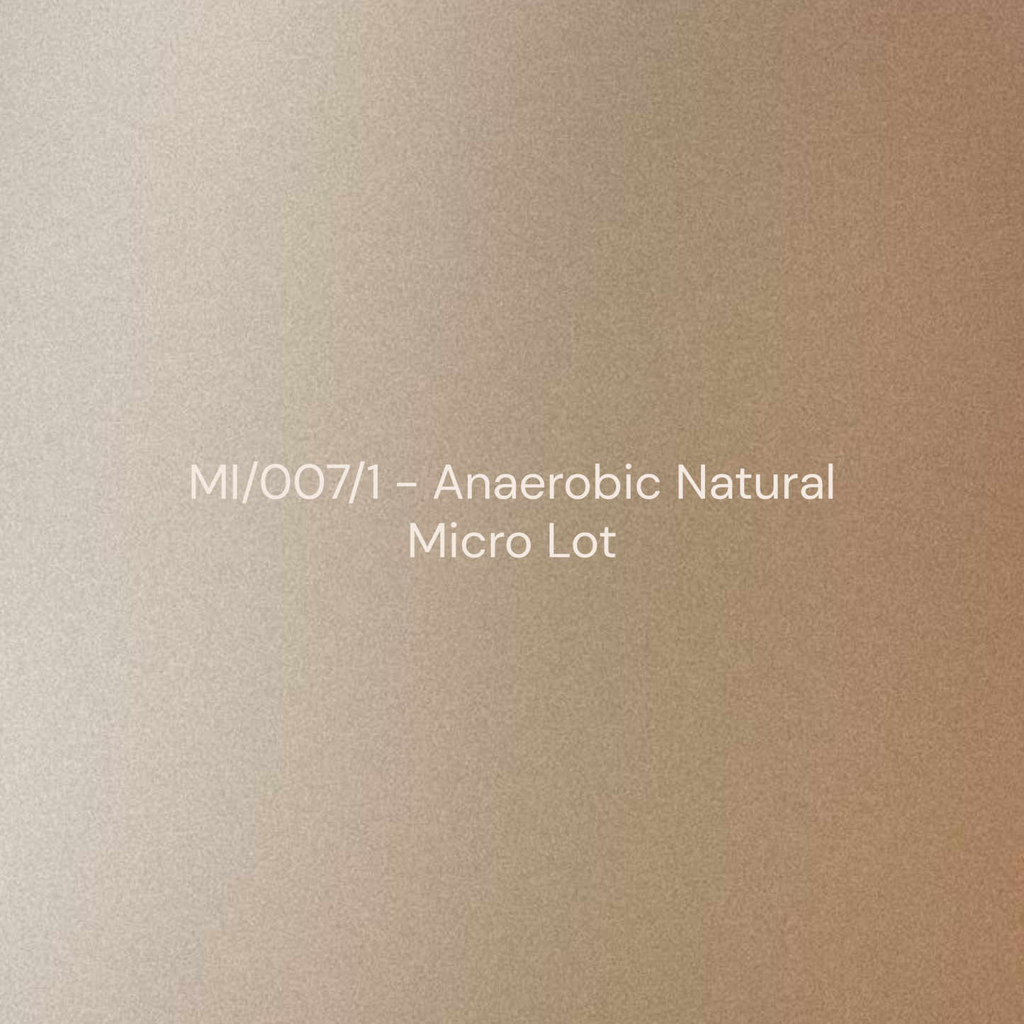 MI/007/1 - Anaerobic Natural